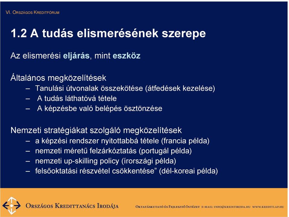 stratégiákat szolgáló megközelítések a képzési rendszer nyitottabbá tétele (francia példa) nemzeti méretű