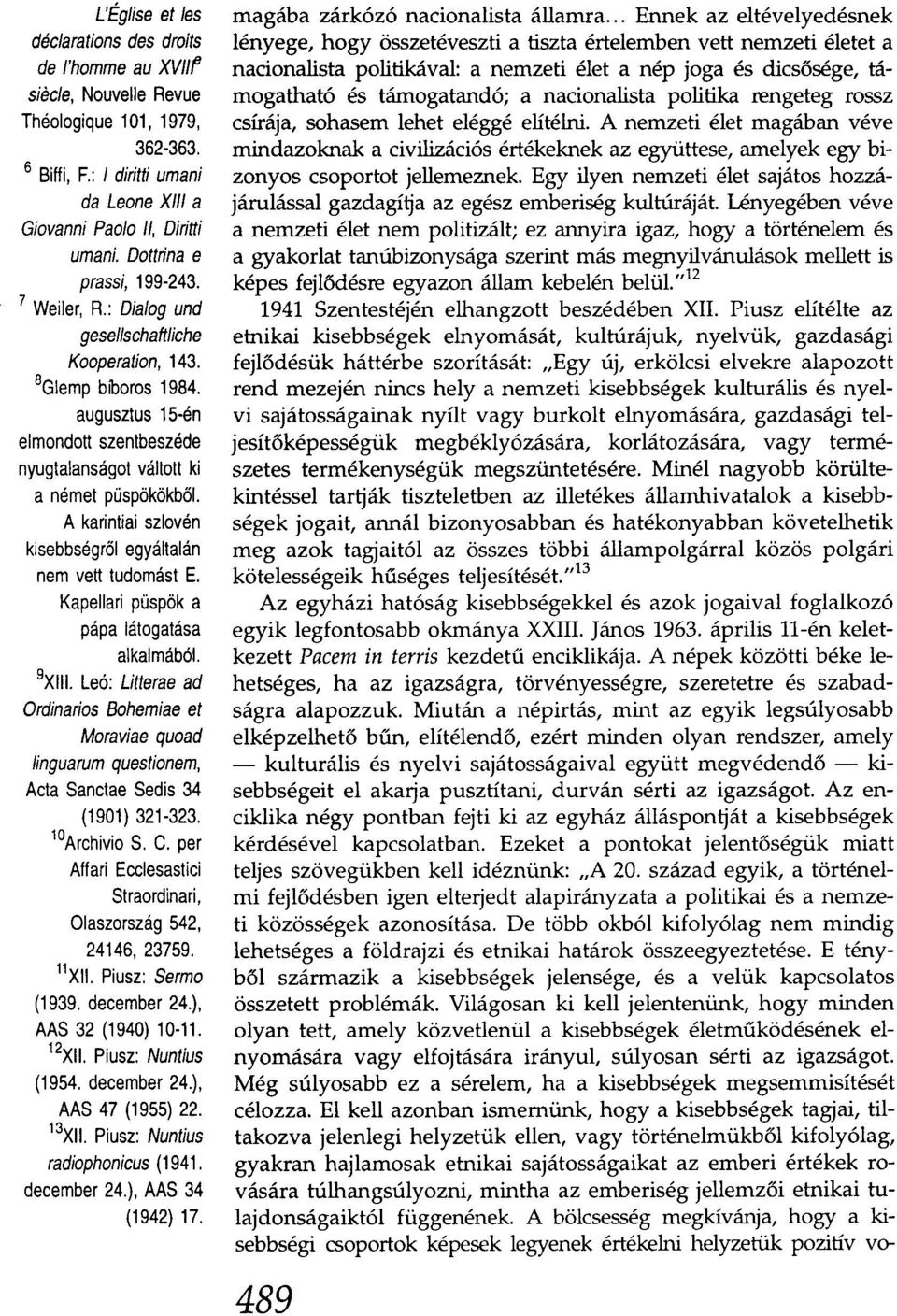 A karintiai szlovén kisebbségről egyáltalán nem vett tudomást E. Kapellari püspök a pápa látogatása alkalmából. 9XIII.