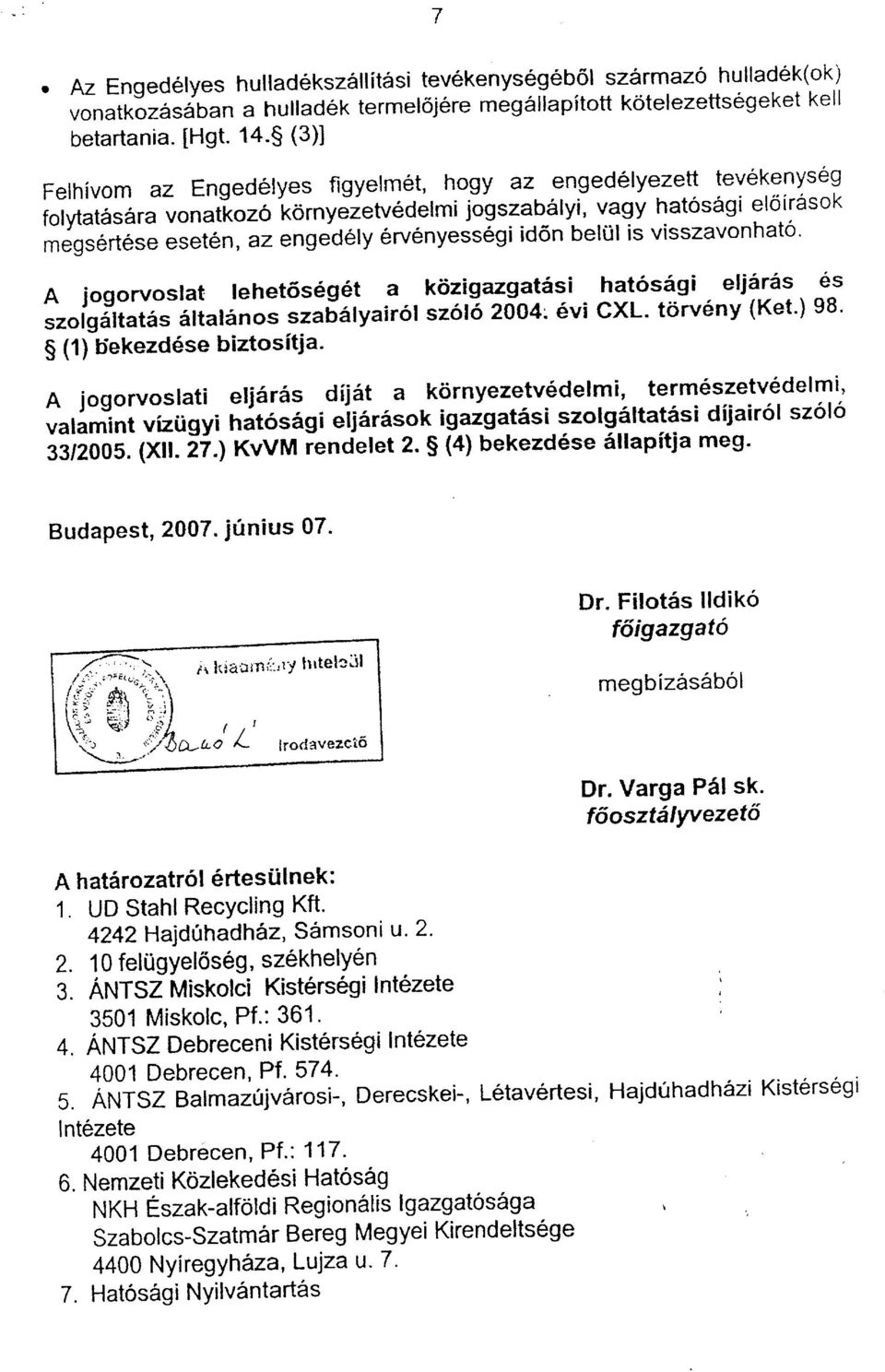 id6n belul is visszavonhato' A jogorvoslat lehet6s6g6t a - _ krizigazgat6si hatosagi eliaras es szolg6ltatis altalanos szasalyair6l szolo zoo+: 6vi CXL.