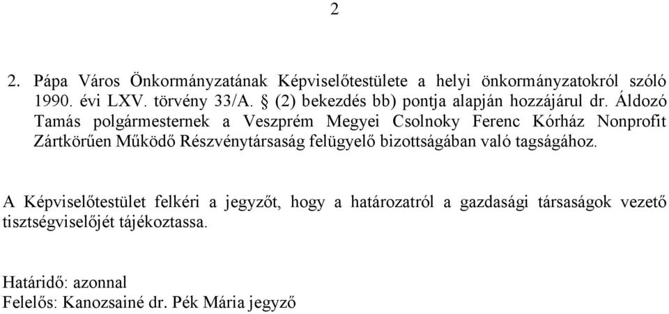 Áldozó Tamás polgármesternek a Veszprém Megyei Csolnoky Ferenc Kórház Nonprofit Zártkörűen Működő Részvénytársaság