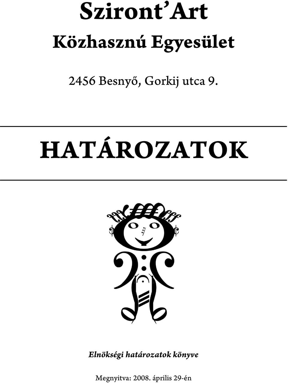 HATÁROZATOK Elnökségi