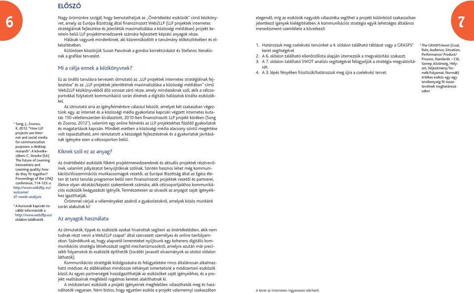 How LLP projects use Internet and social media for communication purposes: a desktop research. A következőben: C. Stracke (Ed.