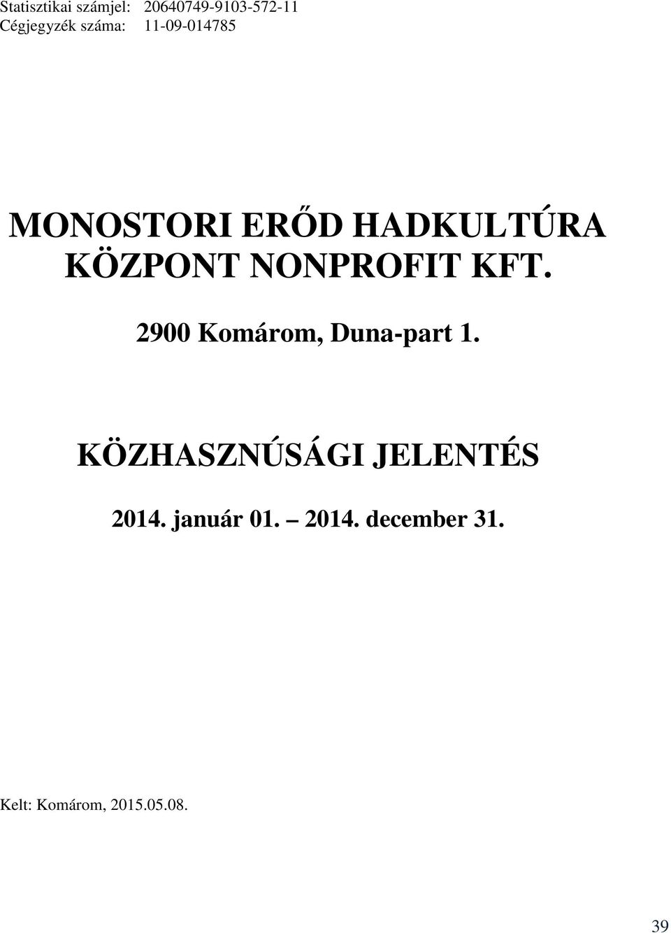 NONPROFIT KFT. 2900 Komárom, Duna-part 1.
