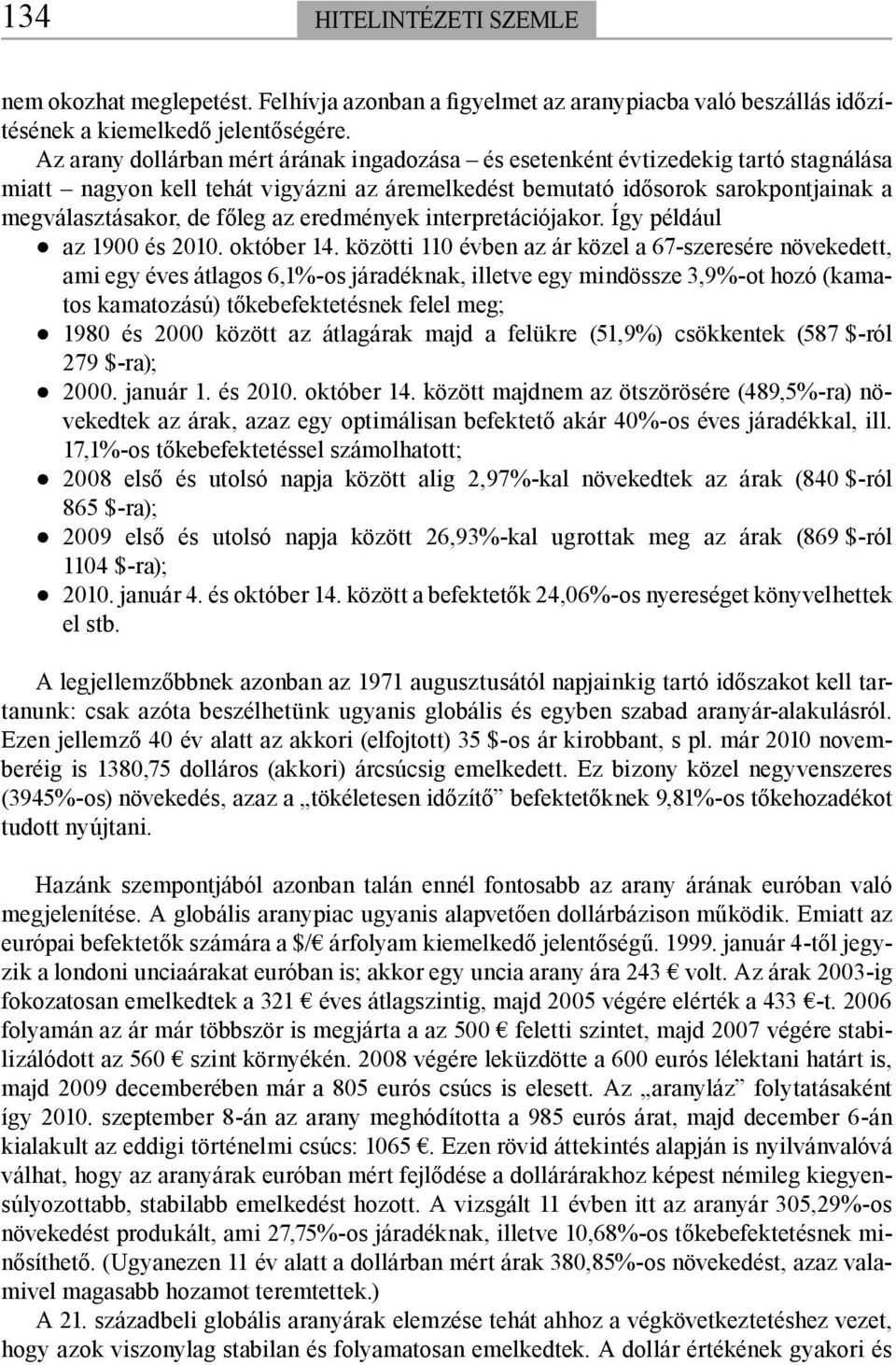 eredmények interpretációjakor. Így például az 1900 és 2010. október 14.