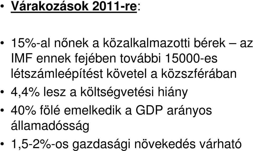 közszférában 4,4% lesz a költségvetési hiány 40% fölé