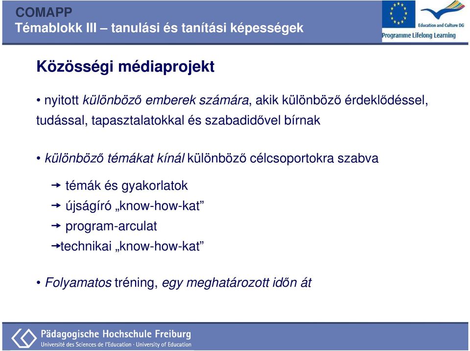 témákat kínál különböző célcsoportokra szabva témák és gyakorlatok újságíró