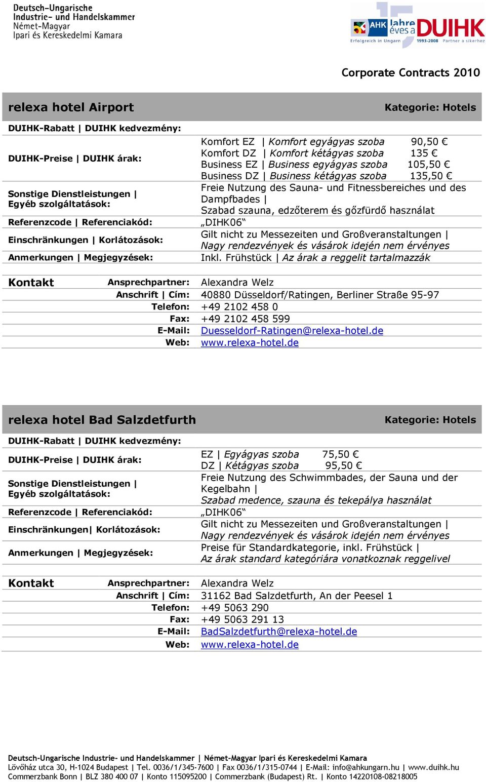 458 599 E-Mail: Duesseldorf-Ratingen@relexa-hotel.