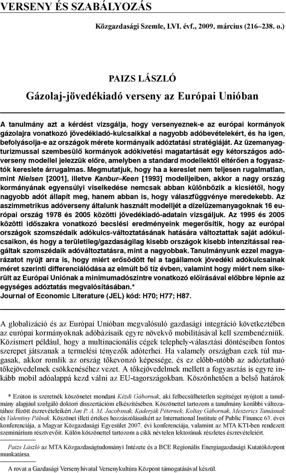 adóbevételekért, és ha igen, befolyásolja-e az országok mérete kormányaik adóztatási stratégiáját.