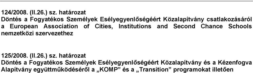 European Association of Cities, Institutions and Second Chance Schools nemzetközi szervezethez
