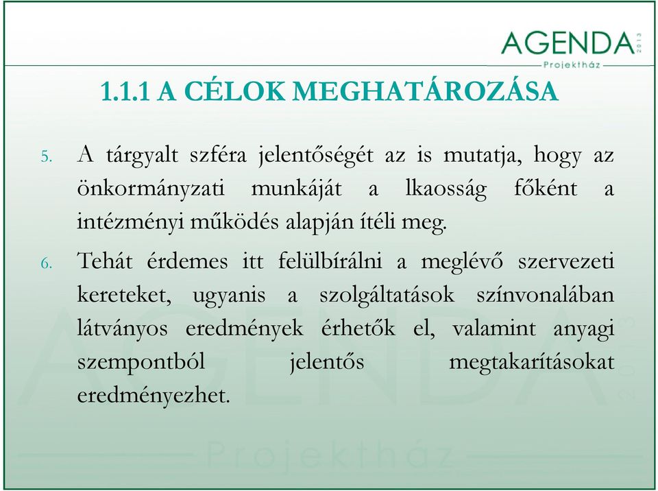 főként a intézményi működés alapján ítéli meg. 6.