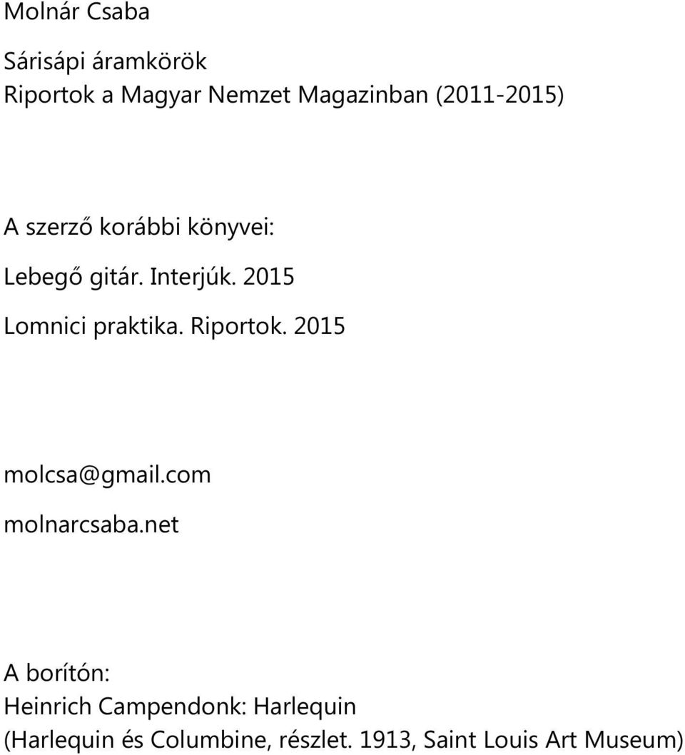 2015 Lomnici praktika. Riportok. 2015 molcsa@gmail.com molnarcsaba.