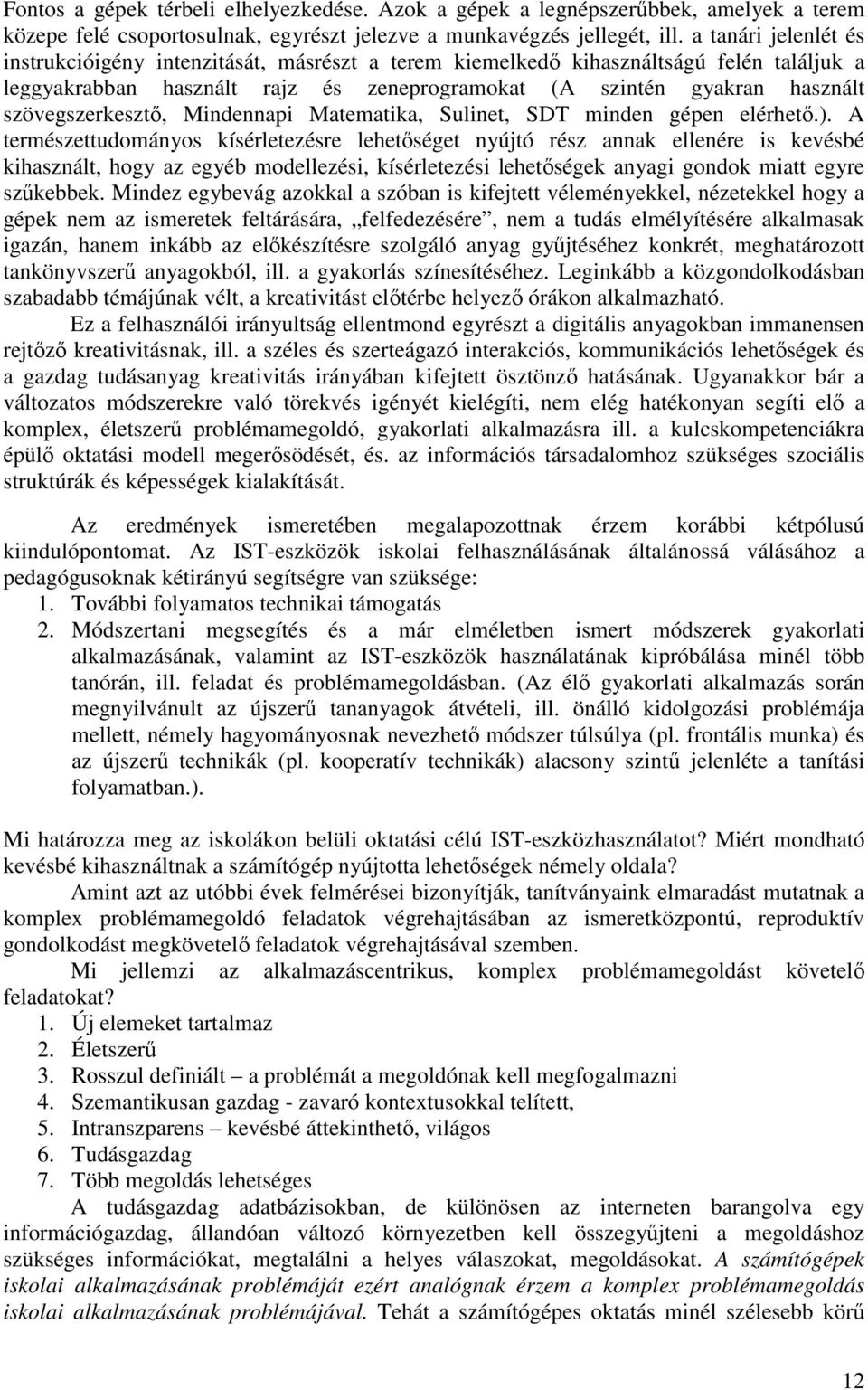 szövegszerkesztı, Mindennapi Matematika, Sulinet, SDT minden gépen elérhetı.).