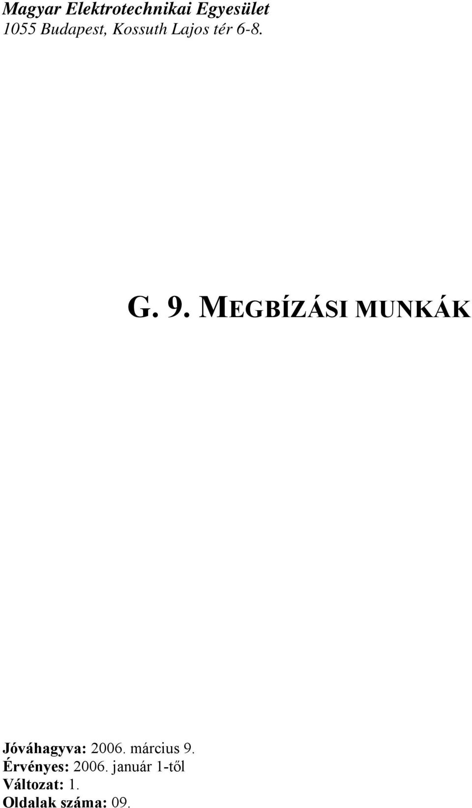 2006. március 9. Érvényes: 2006.