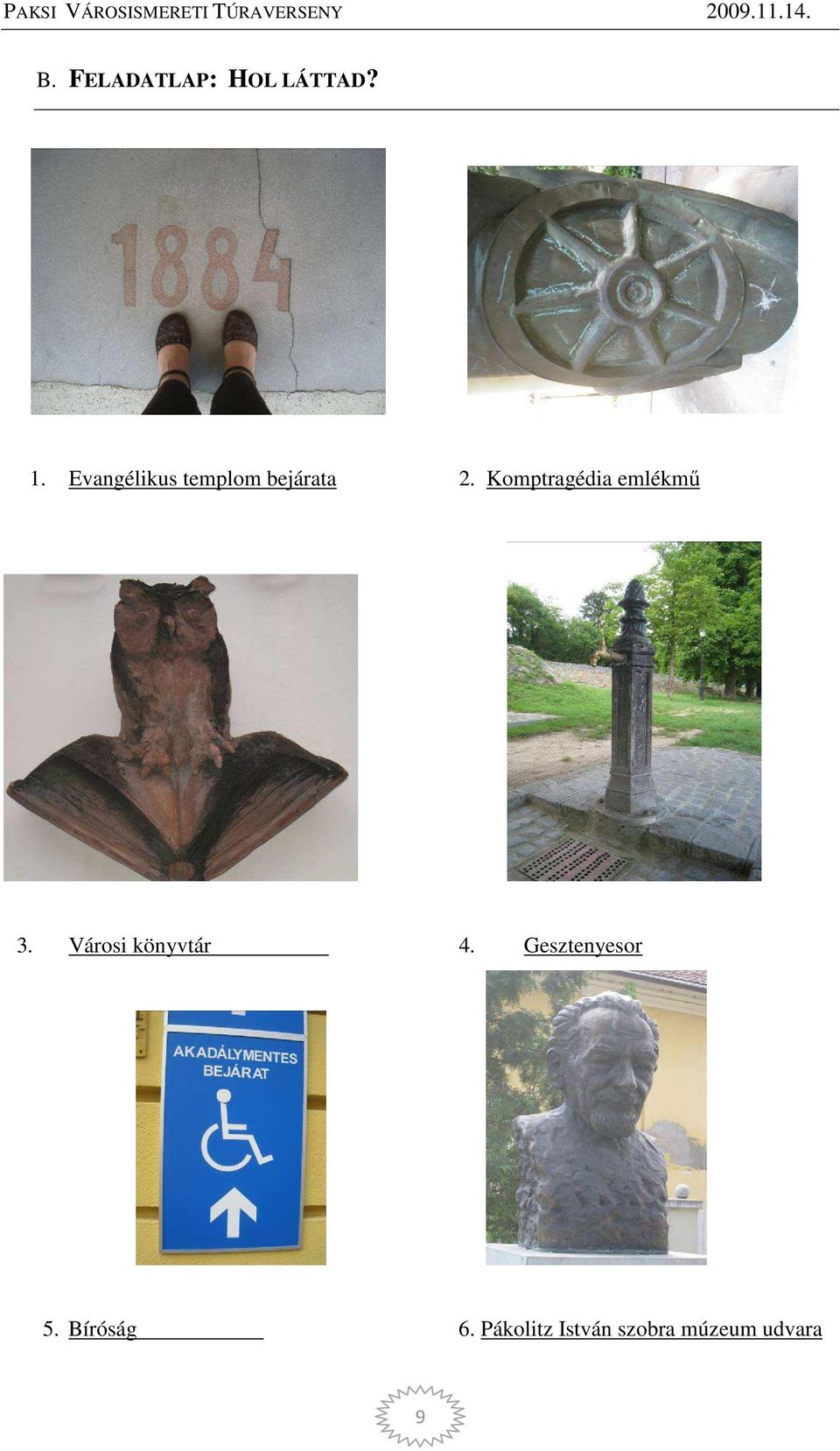 Komptragédia emlékmű 3. Városi könyvtár 4.