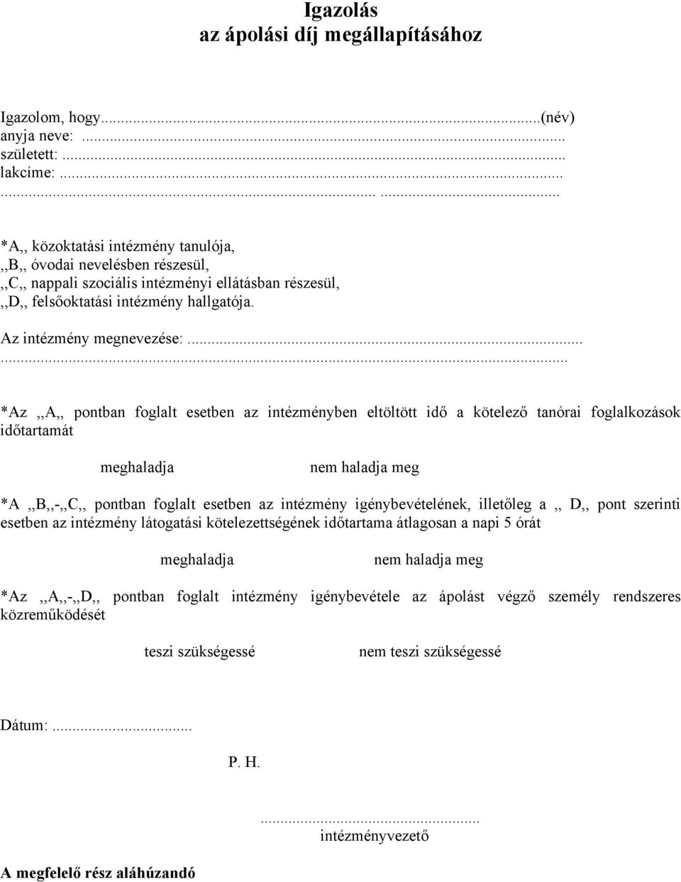 Az intézmény megnevezése:.