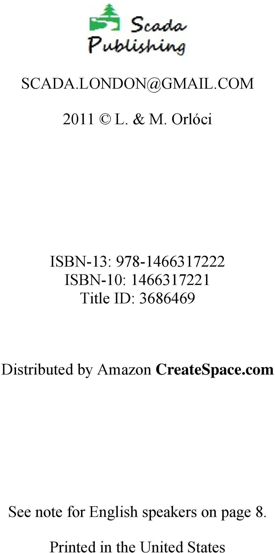 Title ID: 3686469 Distributed by Amazon CreateSpace.