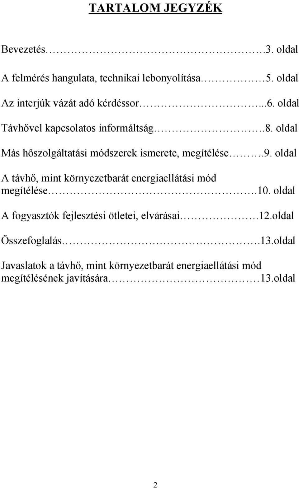 oldal Más hőszolgáltatási módszerek ismerete, megítélése.9.