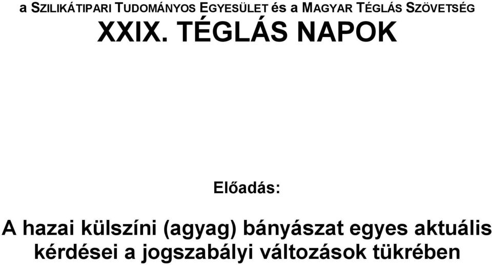 TÉGLÁS NAPOK Előadás: A hazai külszíni (agyag)