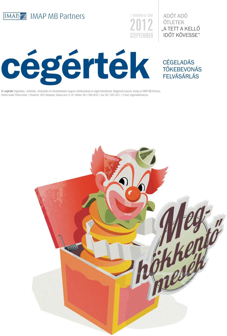 cégérték Cégeladási, -értékelési, -felvásárlási és tőkebefektetési magazin vállalkozóknak és