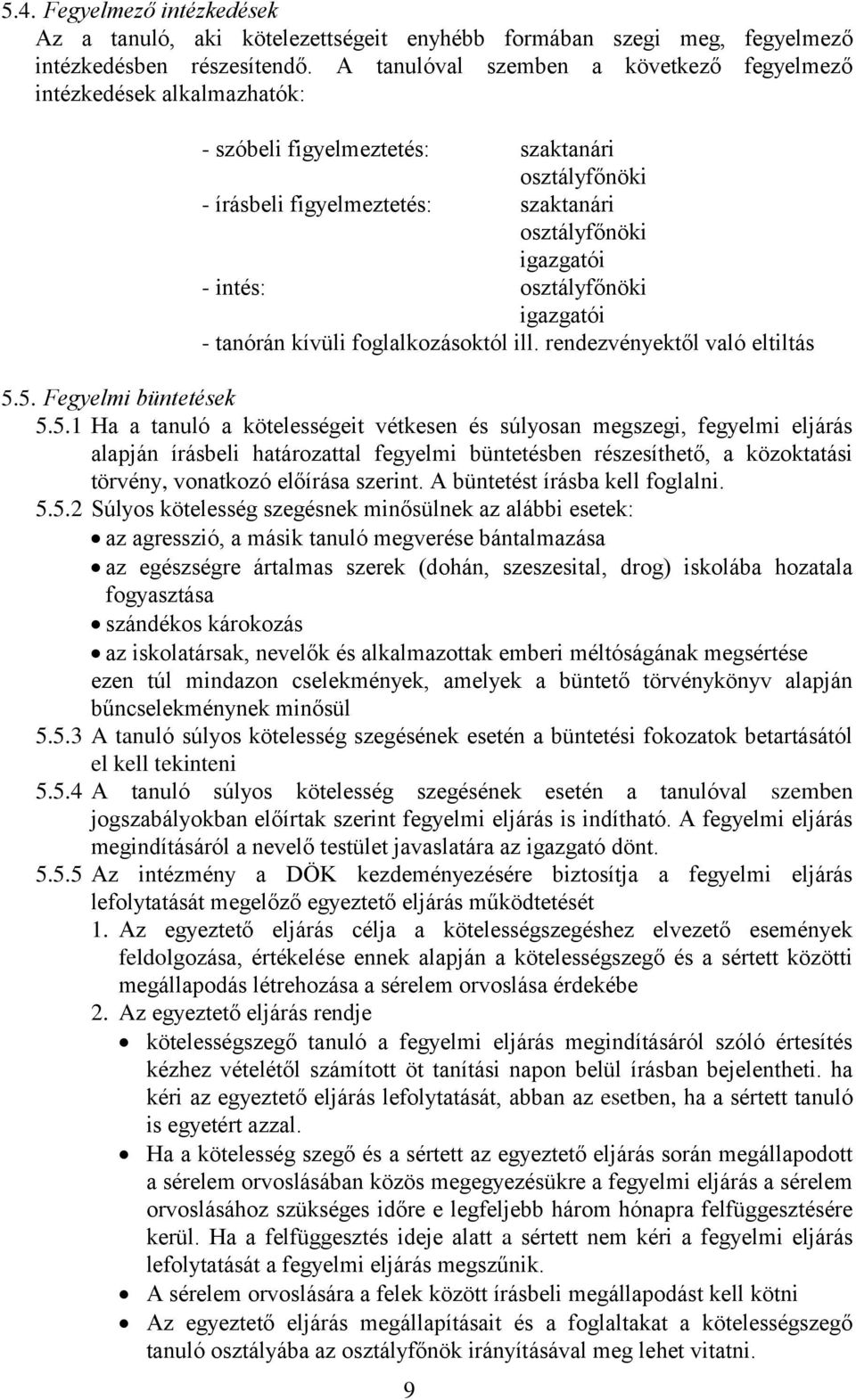 osztályfőnöki igazgatói - tanórán kívüli foglalkozásoktól ill. rendezvényektől való eltiltás 5.