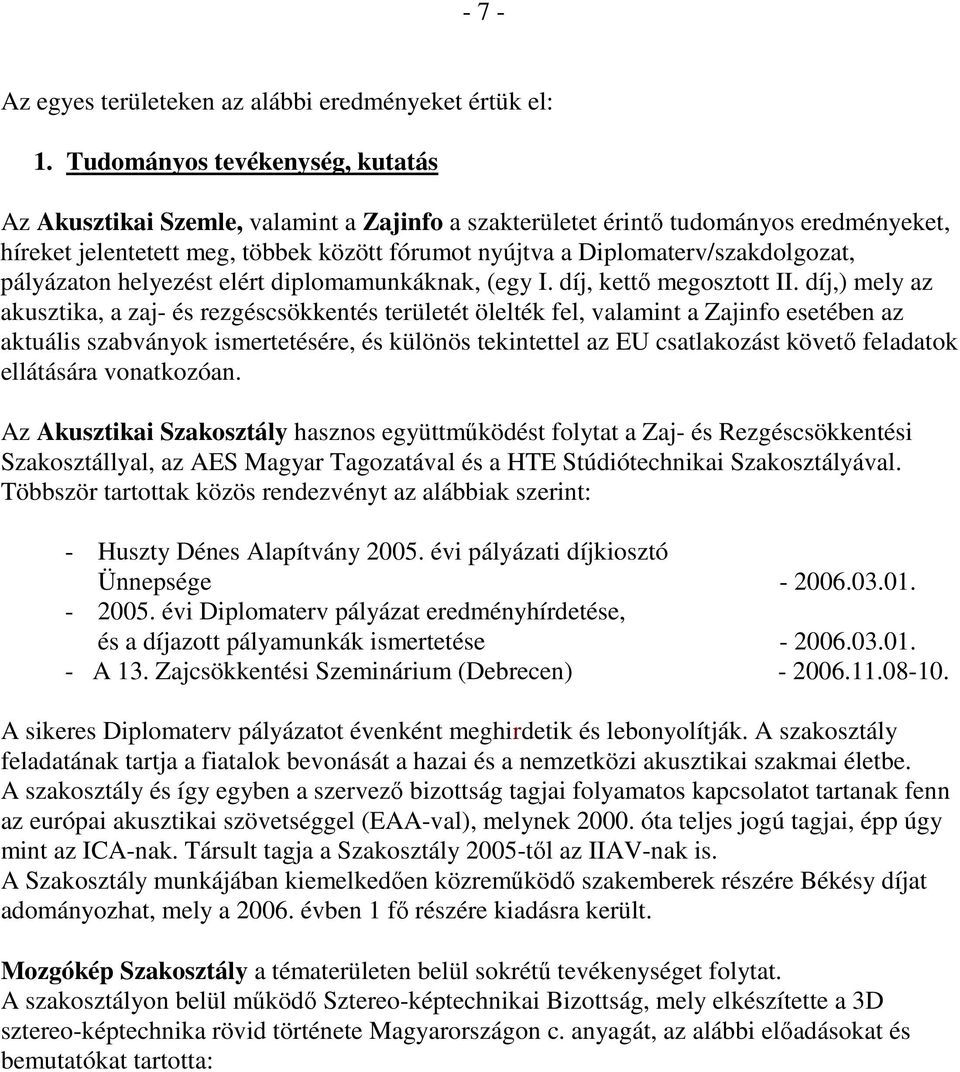 Diplomaterv/szakdolgozat, pályázaton helyezést elért diplomamunkáknak, (egy I. díj, kettı megosztott II.