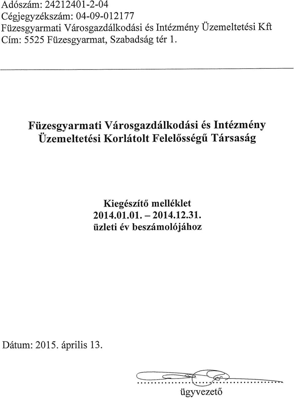 Füzesgyarmati Városgazdálkodási és Intézméiiy Uzemeltetési Korlátolt Felelősségű