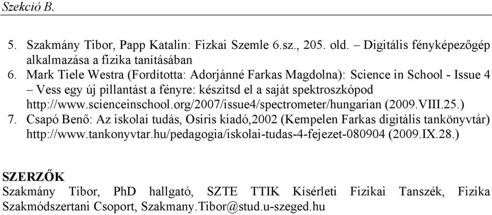 scienceinschool.org/2007/issue4/spectrometer/hungarian (2009.VIII.25.) 7.