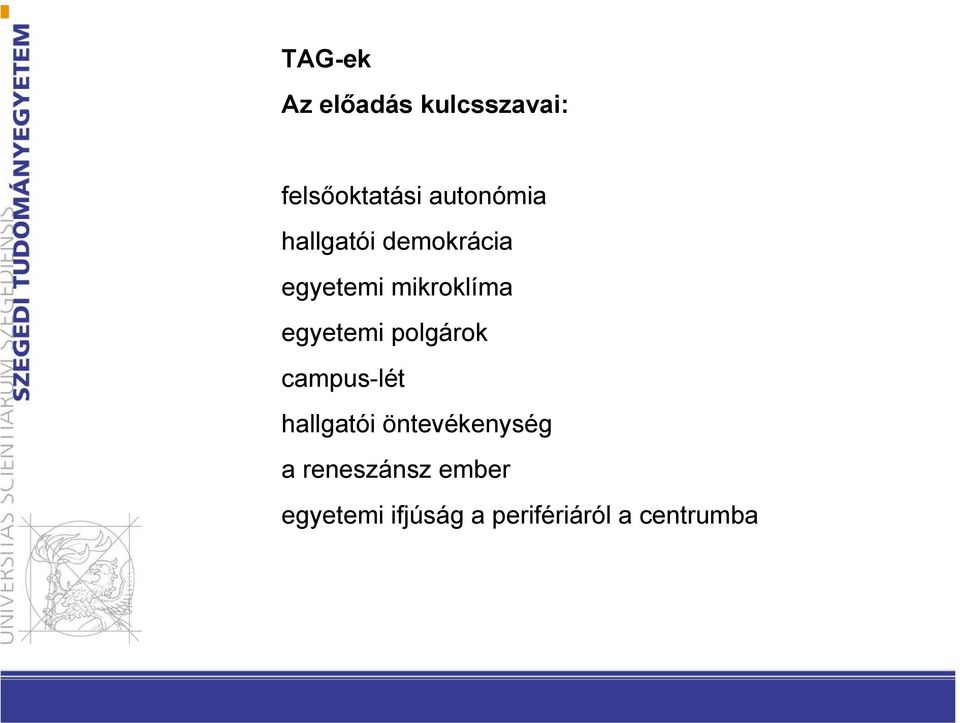 egyetemi polgárok campus-lét hallgatói öntevékenység