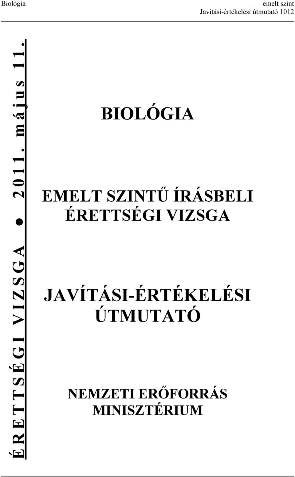 BIOLÓGIA EMELT SZINTŰ ÍRÁSBELI ÉRETTSÉGI