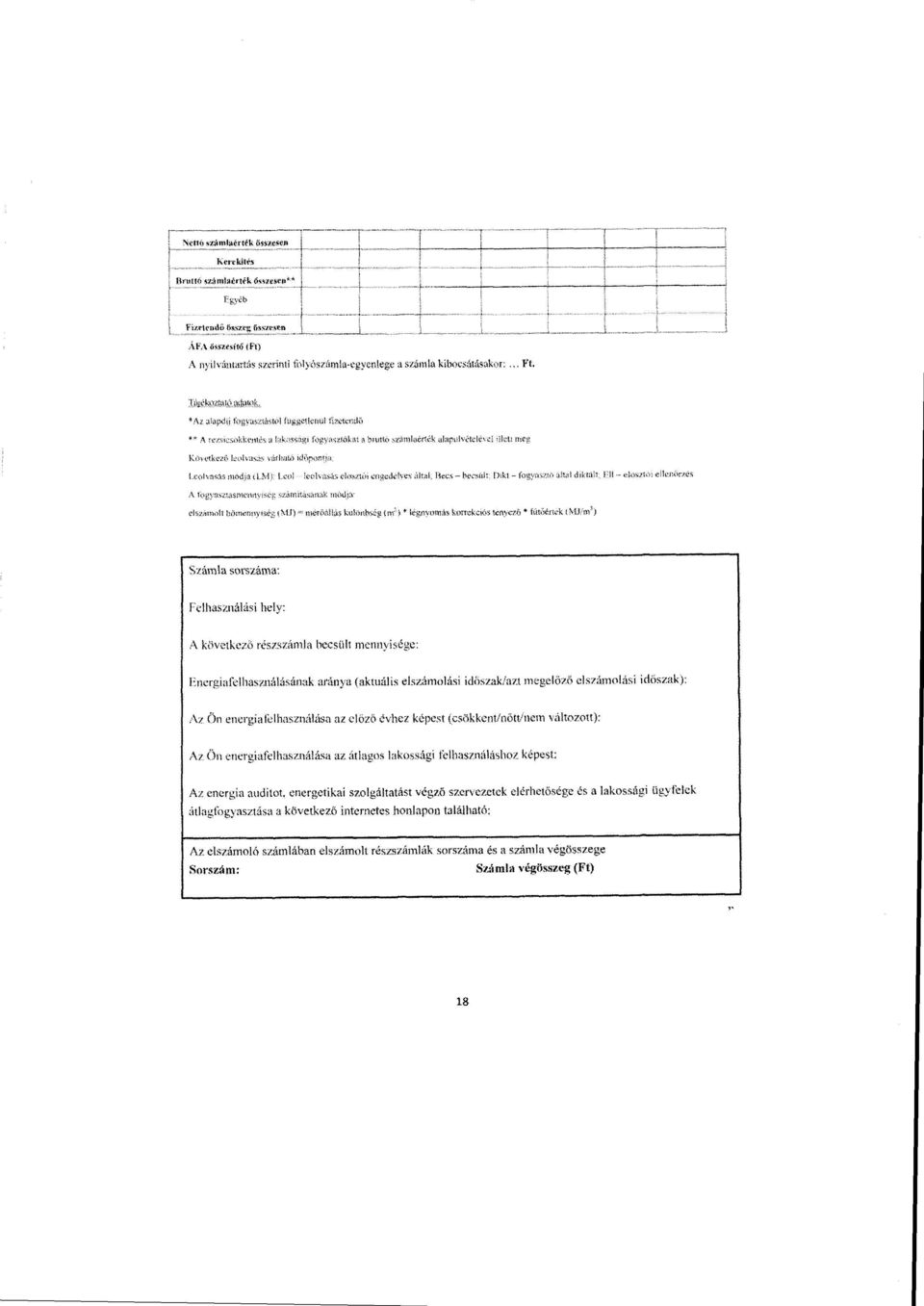 a becsült mennyisége : 1 r rci ;ifrlhtr~inítlbs :i : rán}a {aktuális elszámolási idnszaknzt mtgel őrői elszámmá5r ittéiszak) : Az ()n energia használása az elözci évhez t.étest (csökkenti n őt?