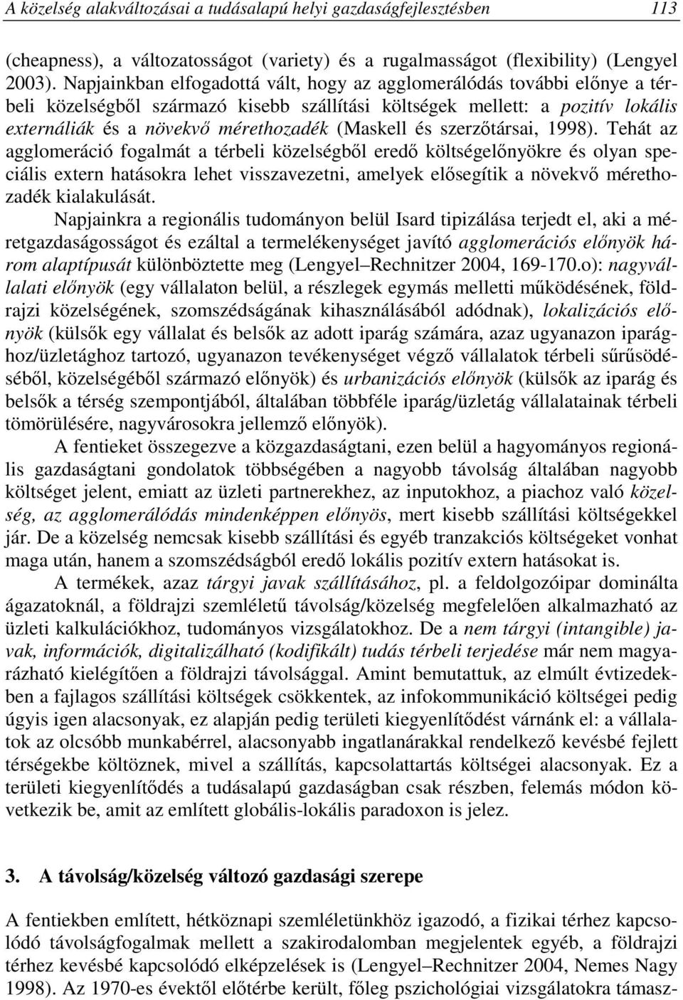 (Maskell és szerzıtársai, 1998).