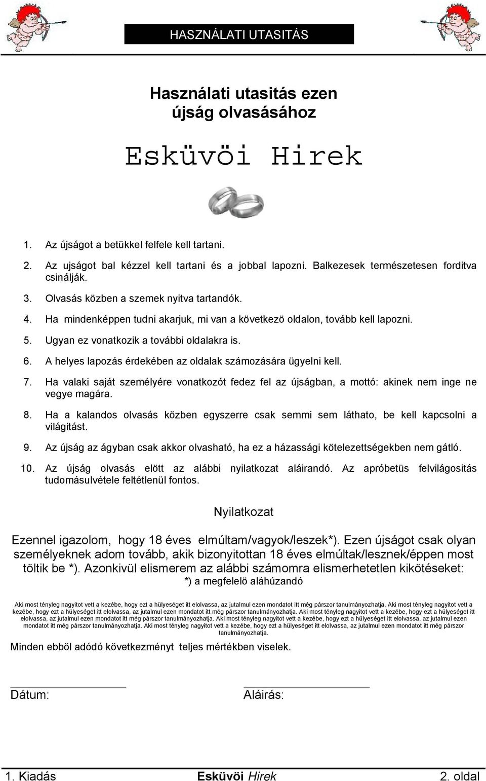 Ugyan ez vonatkozik a további oldalakra is. 6. A helyes lapozás érdekében az oldalak számozására ügyelni kell. 7.