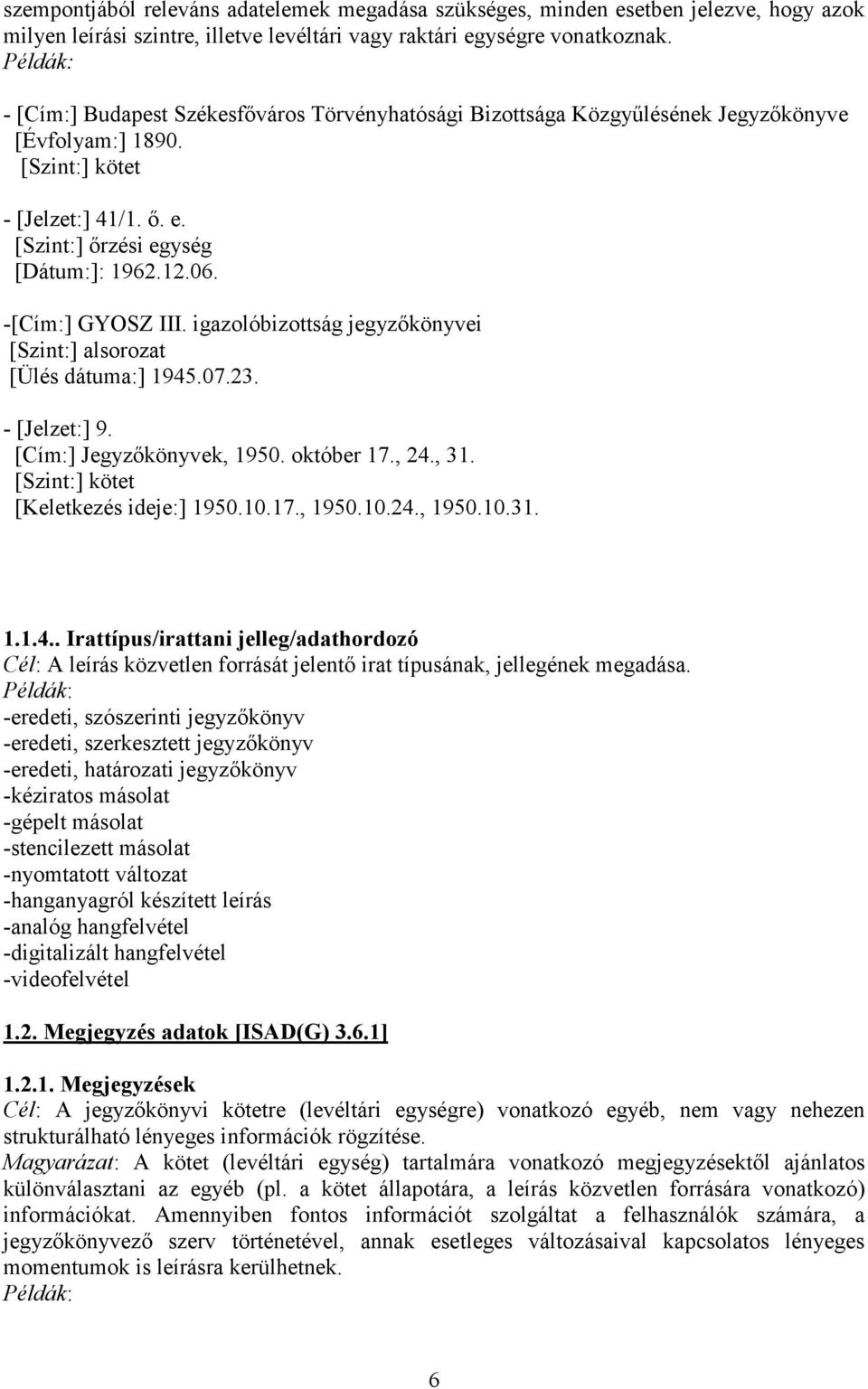 -[Cím:] GYOSZ III. igazolóbizottság jegyzıkönyvei [Szint:] alsorozat [Ülés dátuma:] 1945.07.23. - [Jelzet:] 9. [Cím:] Jegyzıkönyvek, 1950. október 17., 24., 31.