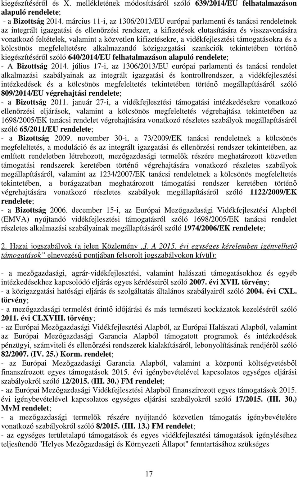 közvetlen kifizetésekre, a vidékfejlesztési támogatásokra és a kölcsönös megfeleltetésre alkalmazandó közigazgatási szankciók tekintetében történő kiegészítéséről szóló 640/2014/EU felhatalmazáson