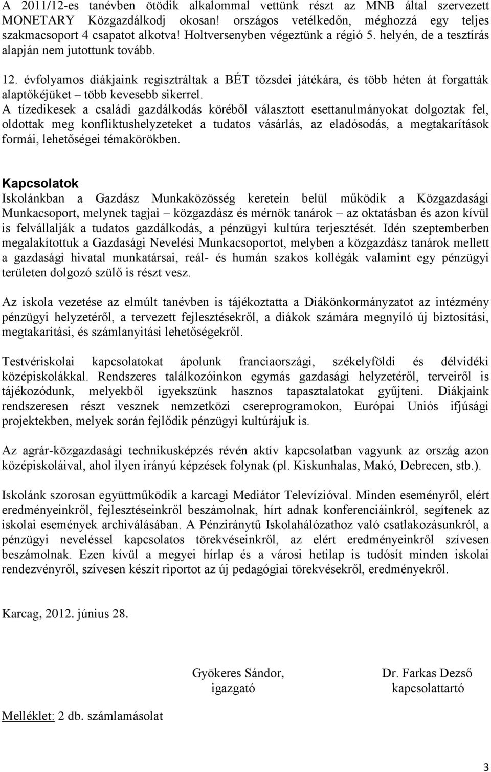 évfolyamos diákjaink regisztráltak a BÉT tőzsdei játékára, és több héten át forgatták alaptőkéjüket több kevesebb sikerrel.