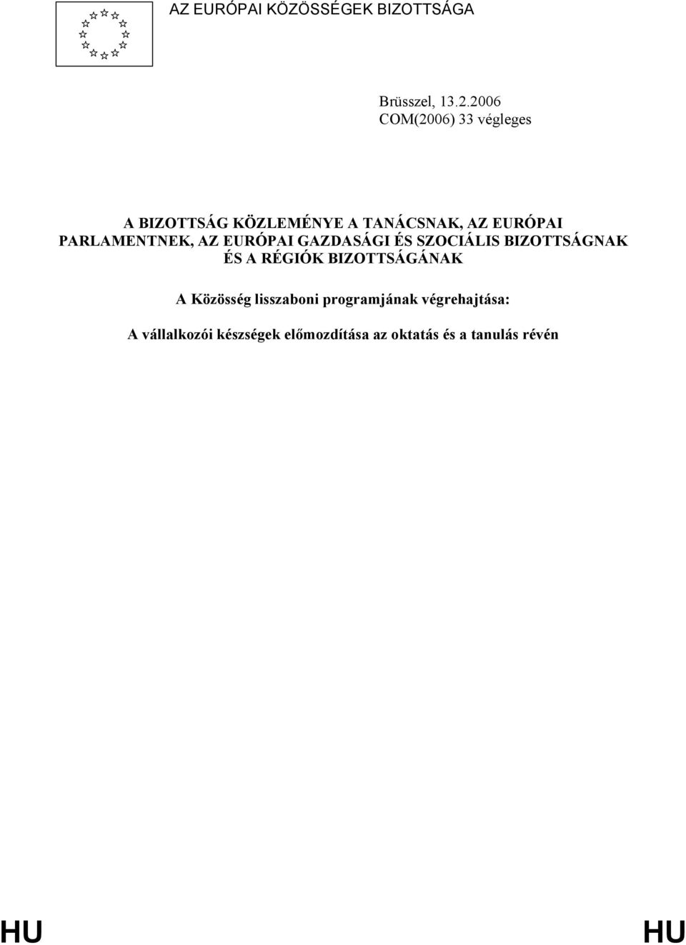 PARLAMENTNEK, AZ EURÓPAI GAZDASÁGI ÉS SZOCIÁLIS BIZOTTSÁGNAK ÉS A RÉGIÓK