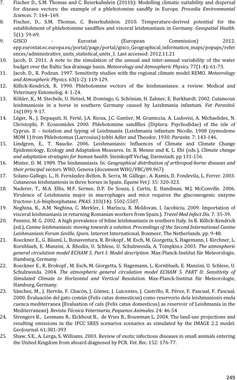 Temperature-derived potential for the establishment of phlebotomine sandflies and visceral leishmaniasis in Germany. Geospatial Health. 5(1): 59-69. 9. GISCO - Eurostat (European Commission) 2012.