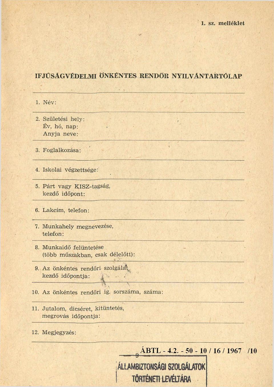 Munkahely megnevezése, telefon: 8. Munkaidő feltüntetése (több műszakban, csak délelőtt): 9.