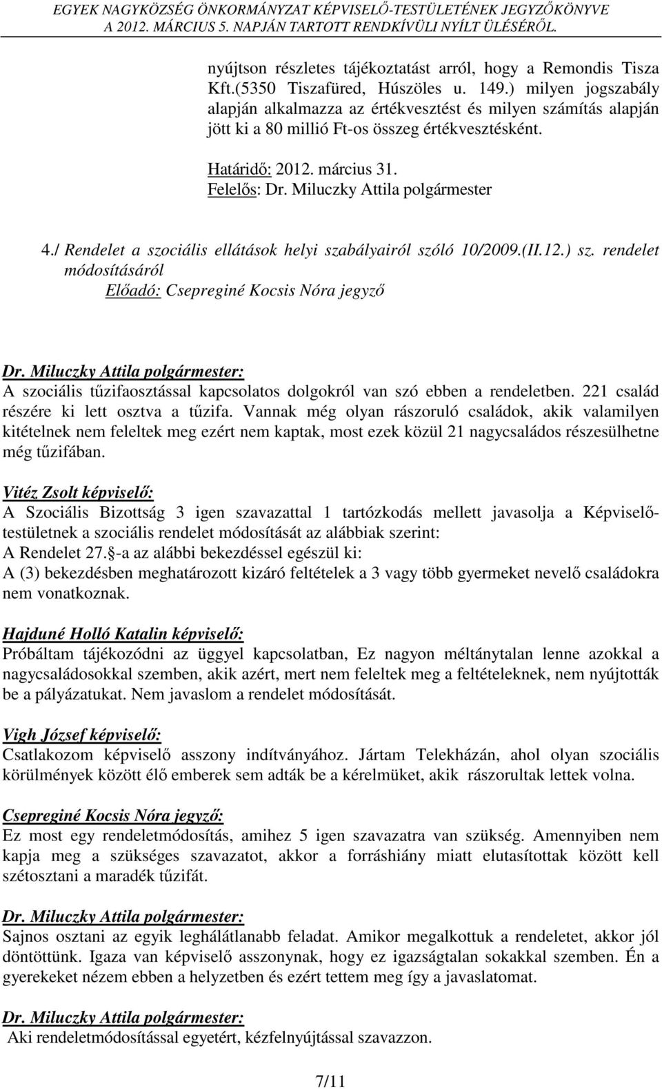 / Rendelet a szociális ellátások helyi szabályairól szóló 10/2009.(II.12.) sz.