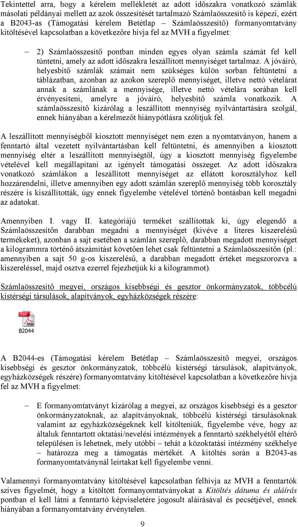amely az adott időszakra leszállított mennyiséget tartalmaz.