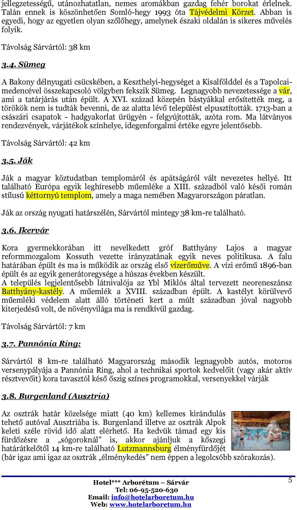 Sümeg A Bakony délnyugati csücskében, a Keszthelyi-hegységet a Kisalfölddel és a Tapolcaimedencével összekapcsoló völgyben fekszik Sümeg. Legnagyobb nevezetessége a vár, ami a tatárjárás után épült.