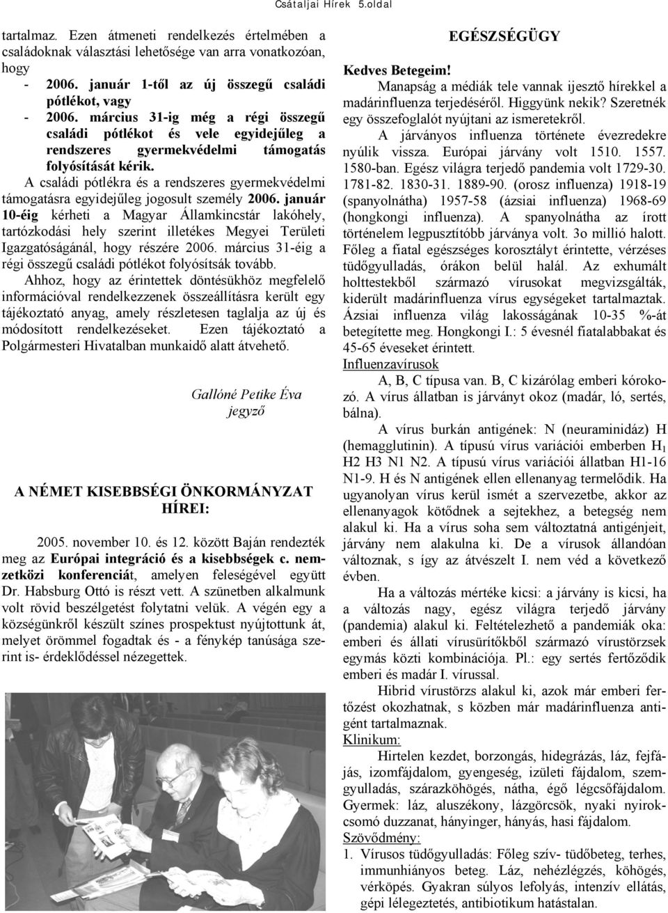 A családi pótlékra és a rendszeres gyermekvédelmi támogatásra egyidejűleg jogosult személy 2006.