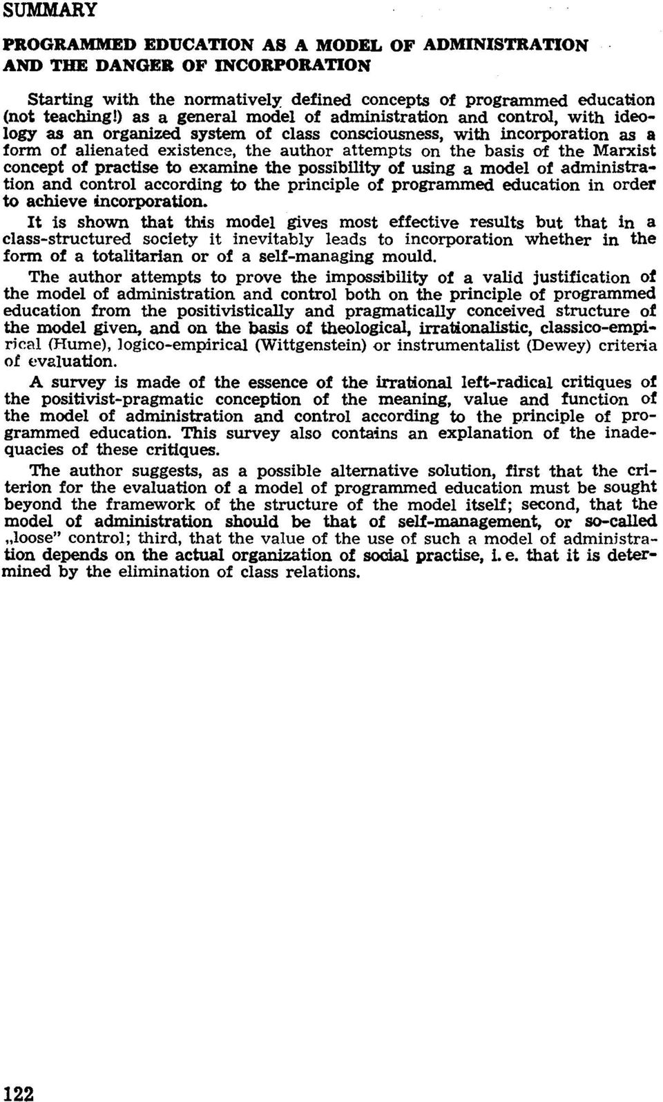 of the Marxist concept of practise to examine the possibility of using a model of administration and control according to the principle of programmed education in order to achieve incorporation.