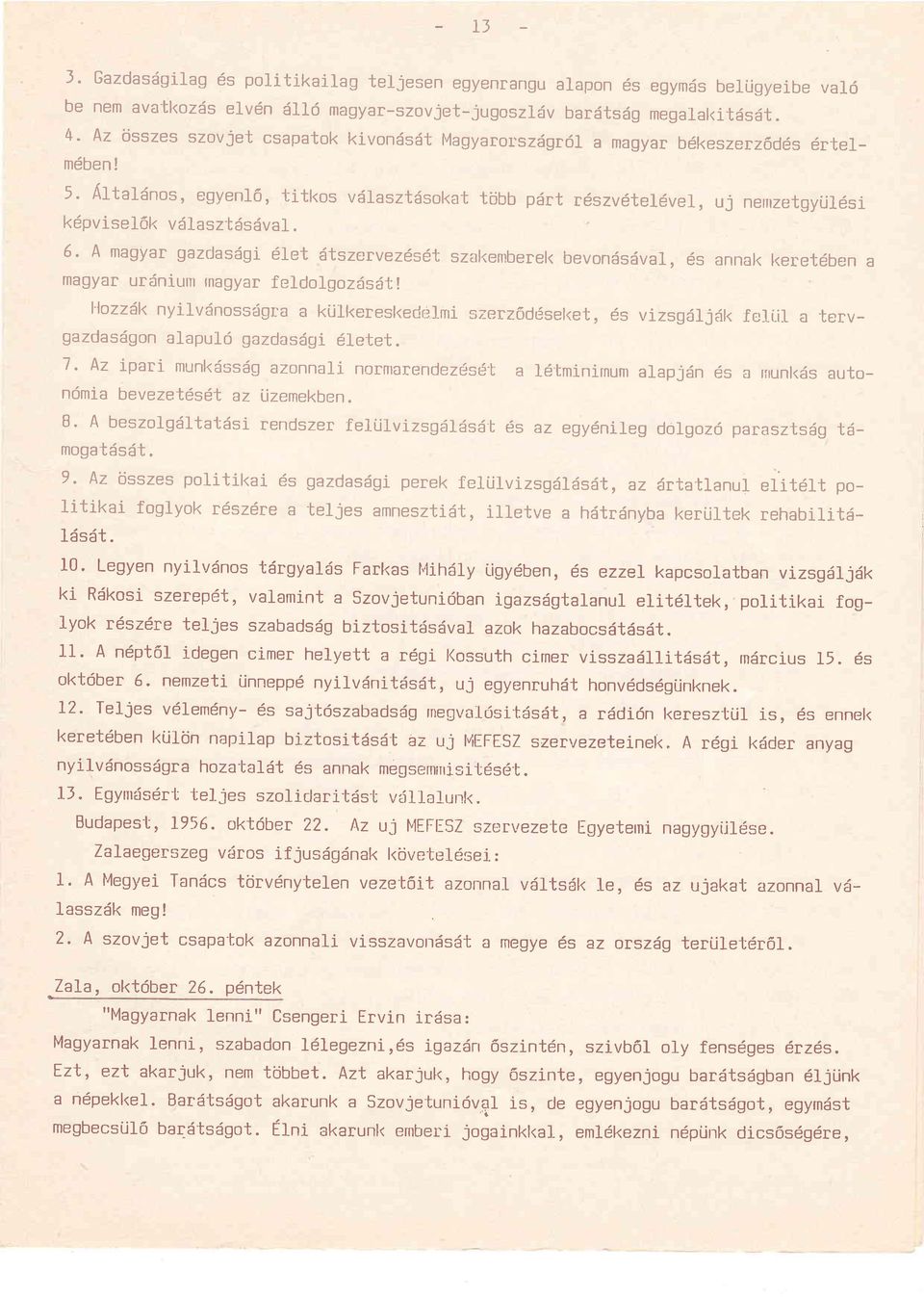 5' AltalSnos, egyenl6, titl<os vdlasztssol<at tijbb psrt rdszv6tel6vel, uj neurzetgyijldsi kdpvisel6k vdlasztijsdval. 6.