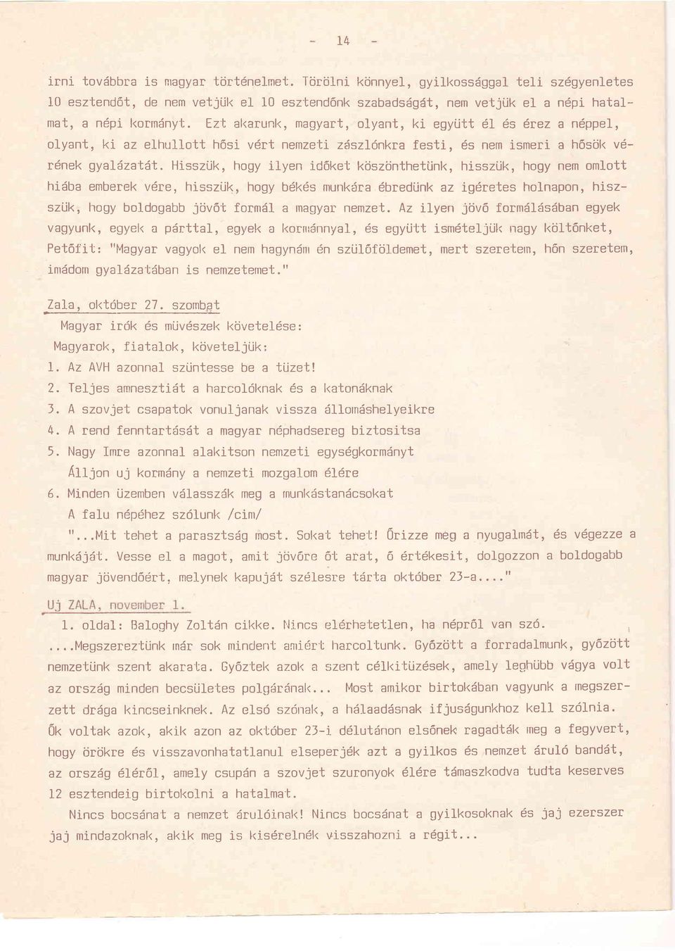 EzE alcarunl<, magyart, olyant, ki egytjtt dt 6s 6rez a n6ppel, olyant, kr az elhullott h6sj- vdrt nemzeti zdszl6nkra festi, 6s nern ismeri a h6sijl< v6- r6nek gyalftzatat.