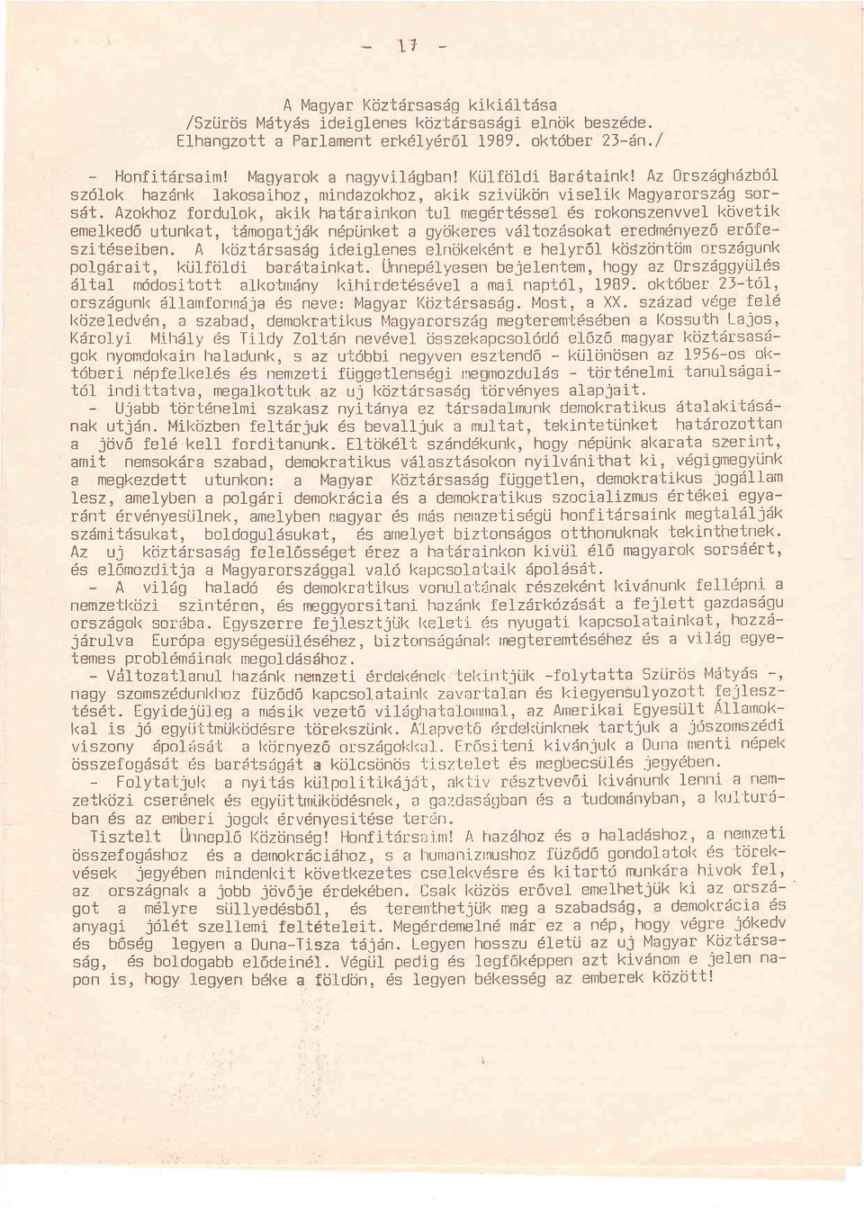 Azokhoz fordulok, akil< hatiiraj-nkon 'bul rne916rtdssel 6s rokonszenrrvel l<ijvetil< emelked6 utunl<at, 'Ldmoga-Ljrik n6punket a gyiikeres vdltozrisokat eredrndnyezl er6feszit6seiben.