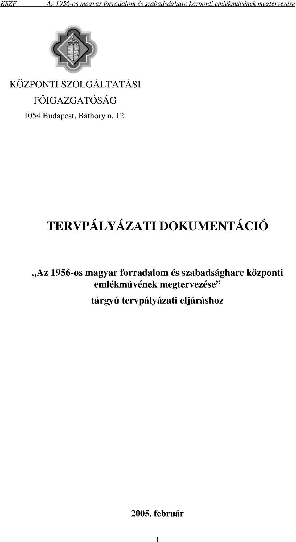 TERVPÁLYÁZATI DOKUMENTÁCIÓ Az 1956-os magyar forradalom