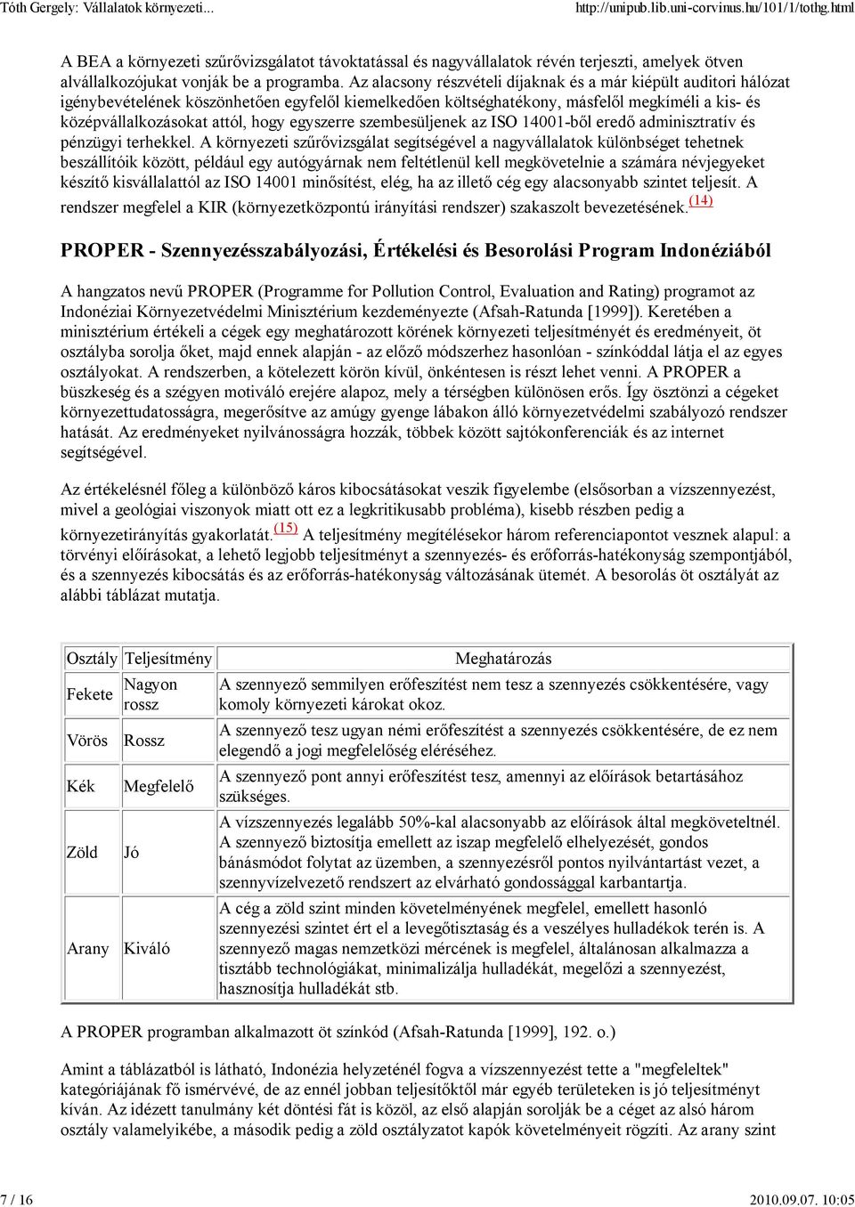 egyszerre szembesüljenek az ISO 14001-ből eredő adminisztratív és pénzügyi terhekkel.