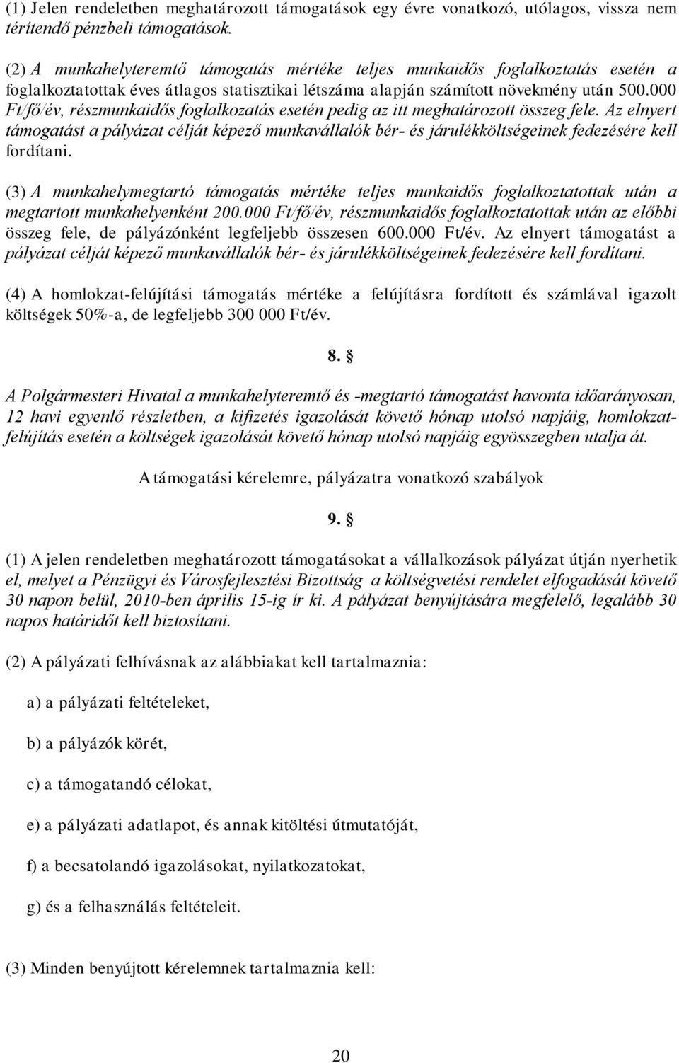 000 Ft/fő/év, részmunkaidős foglalkozatás esetén pedig az itt meghatározott összeg fele.