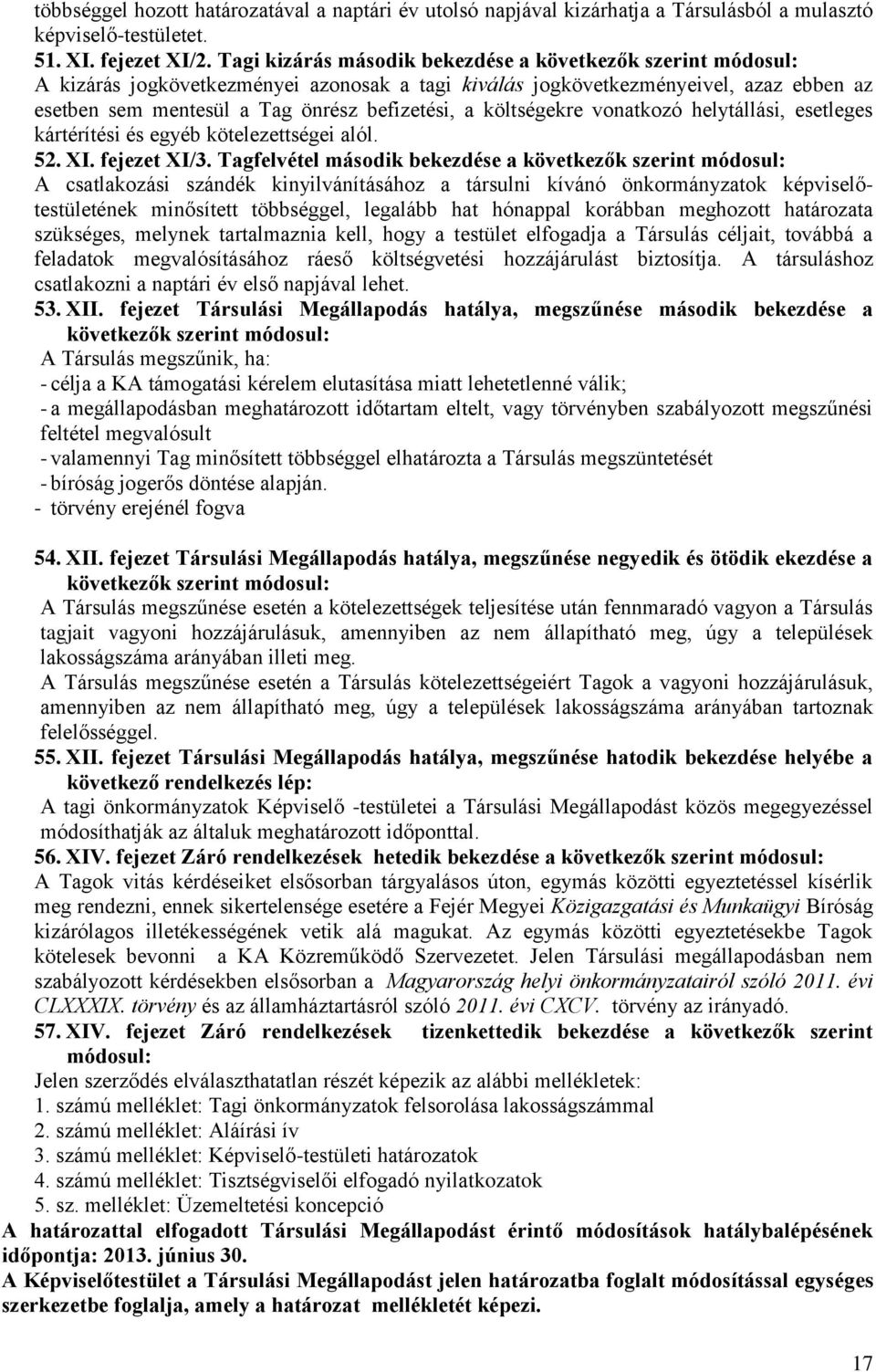 költségekre vonatkozó helytállási, esetleges kártérítési és egyéb kötelezettségei alól. 52. XI. fejezet XI/3.